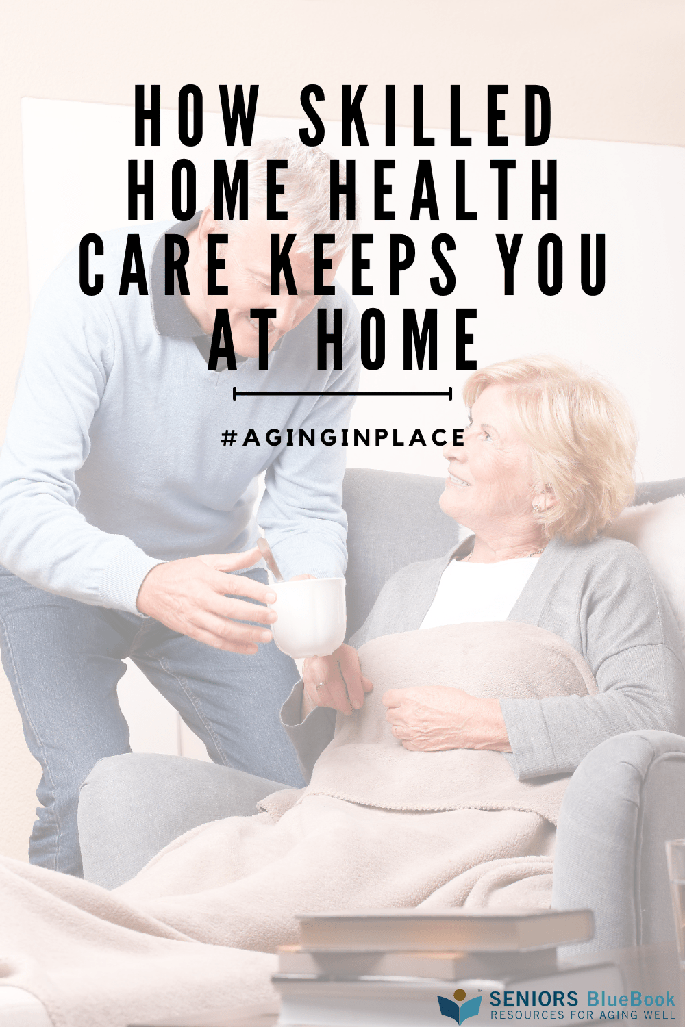Articles How skilled home health care keeps you at home Seniors